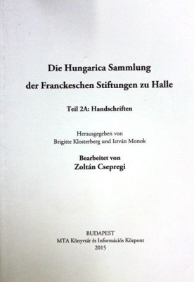 Die Hungarica Sammlung der Franckschen Stiftungen zu Halle\r\n \r\nDie Hungarica Sammlungder Franckeschen Stiftungen zu Halle\r\n \r\n \r\nDie Hungari foto