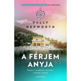 A f&eacute;rjem anyja - Sally Hepworth
