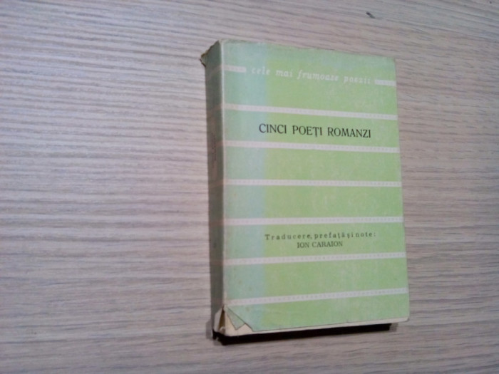 CINCI POETI ROMANZI - Ion Carion (traducere) - Editura Albatros, 1972, 292 p.