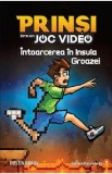 Prinsi intr-un joc video Vol.4: Intoarecerea in Insula Groazei - Dustin Brady