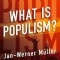 What Is Populism?