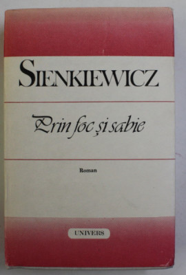 PRIN FOC SI SABIE , roman de SIENKIEWICZ , 1988 foto