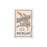 Sourdough Culture: A History of Bread Making from Ancient to Modern Bakers