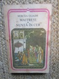 MIRCEA ELIADE - MAITREYI. NUNTA IN CER
