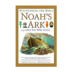 Noah's Ark and Other First Bible Stories (Discovering the Bible)