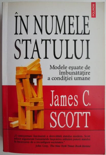 In numele statului. Modele esuate de imbunatatire a conditiei umane &ndash; James C. Scott