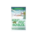 Holly Jolly Homicide: A Christmas Cozy Mystery Series Book 7