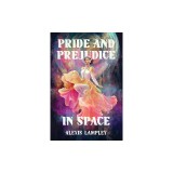Pride and Prejudice in Space