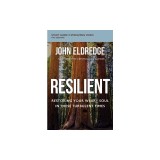 Resilient Study Guide Plus Streaming Video: Restoring Your Weary Soul in These Turbulent Times