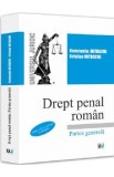 Drept penal roman. Partea generala Ed.6 - Constantin Mitrache, Cristian Mitrache