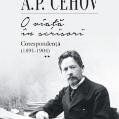 O viață în scrisori (Vol. 2) - Paperback brosat - Anton Pavlovici Cehov - Polirom