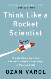 Think Like a Rocket Scientist: Simple Strategies You Can Use to Make Giant Leaps in Work and Life, 2020