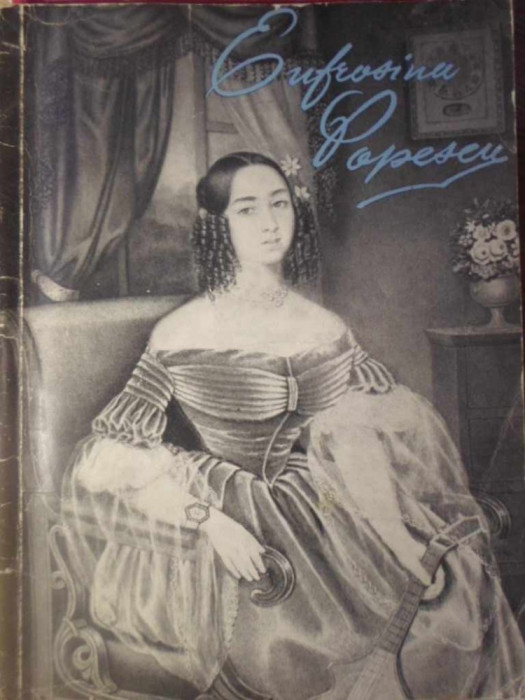 EUFROSINA POPESCU 1821-1900-MIHAI FLOREA-126478
