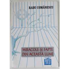 MIRACOLE SI FAPTE DIN ACEASTA LUME de RADU COMANESCU , 1996