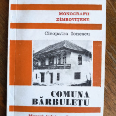 Monografia Comunei Barbuletu , Dambovita - Cleopatra Ionescu / R5P5F