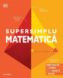 Cumpara ieftin Supersimplu Matematica