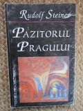 Rudolf Steiner - Pazitorul pragului