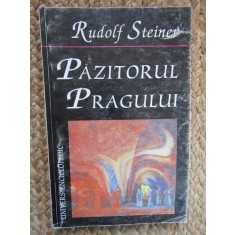 Rudolf Steiner - Pazitorul pragului
