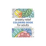 Anxiety Relief Coloring Book for Adults: Mindfulness Coloring to Soothe Anxiety