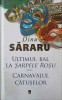Ultimul Bal la Șarpele Roșu. Carnavalul Cătușelor - Dinu Săraru, Rao, 2015, Hardcover