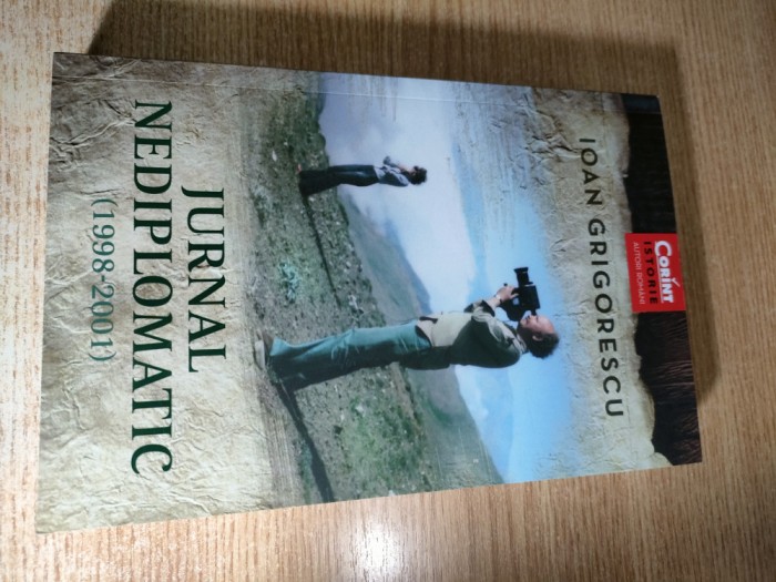 Ioan Grigorescu - Jurnal nediplomatic (1998-2001), (Editura Corint, 2019)