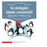 Sa dezlegam tainele comunicarii. Clasa a II-a. Partea a 2-a. L2AK2