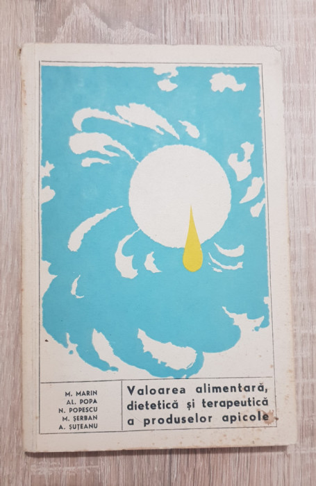 Valoarea alimentară, dietetică și terapeutică a produselor apicole - M. Marin