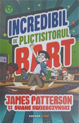 INCREDIBIL DE PLICTISITORUL BART-JAMES PATTERSON, DUANE SWIERCZYNSKI-248858 foto