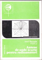 AS - IOSIF REMETE - ANTENE DE UNDE SCURTE PENTRU RADIOAMATORI foto