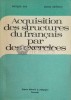 Acquisition des structures du francais par des exercices - 1977 - Monique Boy ($D15)