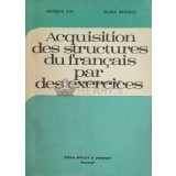 Acquisition des structures du francais par des exercices - 1977 - Monique Boy ($D15)