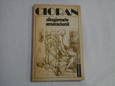 Silogismele amaraciunii - Cioran foto