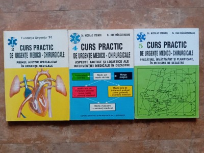 CURS PRACTIC DE URGENTE MEDICO-CHIRURGICALE 3 volume (2,4,5)- Nicolae Steiner foto
