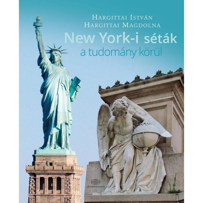 New York-i s&eacute;t&aacute;k a tudom&aacute;ny k&ouml;r&uuml;l - Hargittai Istv&aacute;n