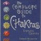 The Complete Guide to Chakras: Unleash the Positive Power Within