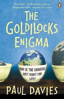The Goldilocks Enigma: Why Is the Universe Just Right for Life? - Paul Davies