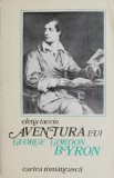 Aventura lui George Gordon Byron - Elena Tacciu