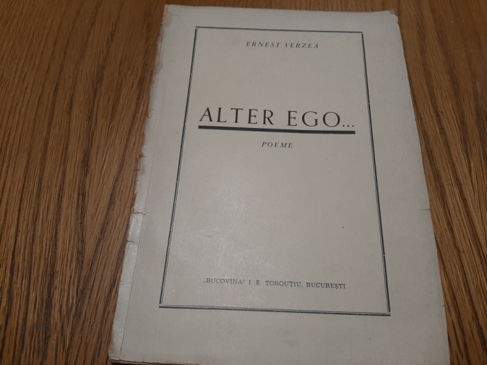 ERNEST VERZEA (dedicatie-autograf) - Alter Ego... - Editura &quot;Bucovina&quot; I. E. Toroutiu, 1942, 64 p.