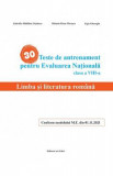 30 teste de antrenament pentru Evaluarea Nationala. Limba si literatura romana - Clasa 8 - Gabriela-Madalina Nitulescu, Mihaela-Elena Patrascu, Ligia