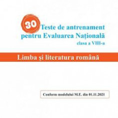 30 teste de antrenament pentru Evaluarea Nationala. Limba si literatura romana - Clasa 8 - Gabriela-Madalina Nitulescu, Mihaela-Elena Patrascu, Ligia