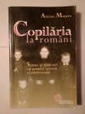 Adrian Majuru - Copilăria la rom&acirc;ni: schițe și tablouri cu prunci, școlari și adolescenți (Compania, 2006)
