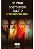Cumpara ieftin Dostoievski si Tolstoi. Poveste cu doi necunoscuti, Ideea Europeana