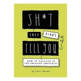 Sh*t they didn't tell you: how to succeed in the creative industry