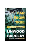 Far From True : (Promise Falls Trilogy Book 2) - Paperback brosat - Linwood Barclay - Orion Publishing Co