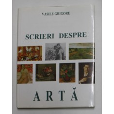 Scrieri despre arta - Vasile Grigore