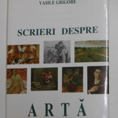 Scrieri despre arta - Vasile Grigore