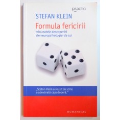 FORMULA FERICIRII , MINUNATELE DESCOPERIRI ALE NEUROPSIHOLOGIEI DE AZI DE STEFAN KLEIN , 2012