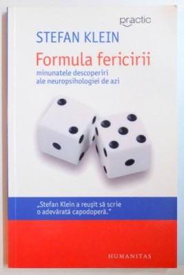 FORMULA FERICIRII , MINUNATELE DESCOPERIRI ALE NEUROPSIHOLOGIEI DE AZI DE STEFAN KLEIN , 2012 foto