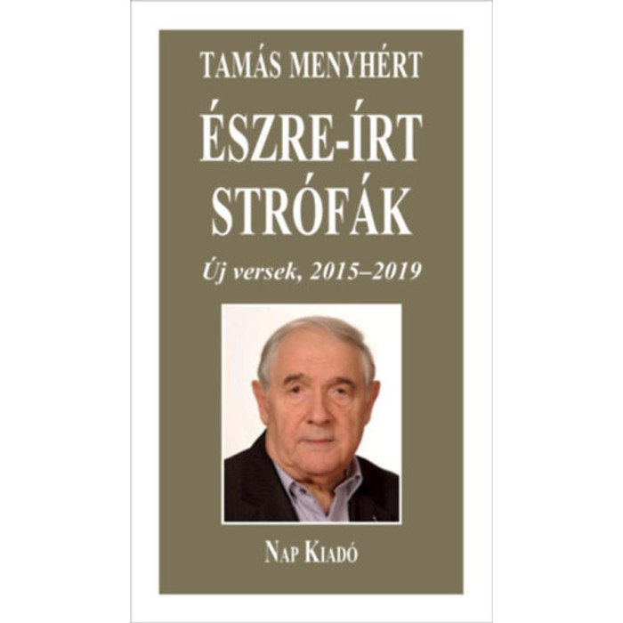 &Eacute;szre-&iacute;rt str&oacute;f&aacute;k - &Uacute;j versek, 2015-2019 - Tam&aacute;s Menyh&eacute;rt