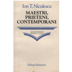 Ion T. Niculescu - Maestri, prieteni, contemporani - 123267 foto